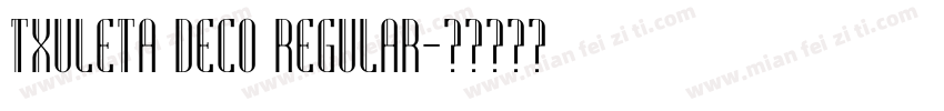 Txuleta Deco Regular字体转换